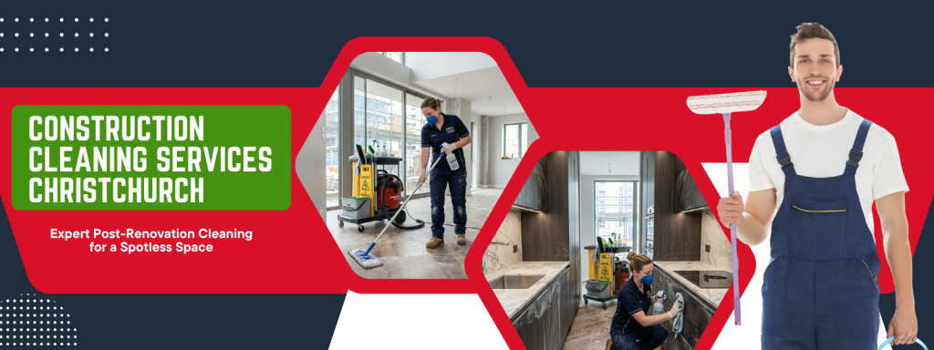 Construction cleaning services Christchurch team removing dust and debris after renovation in a modern home