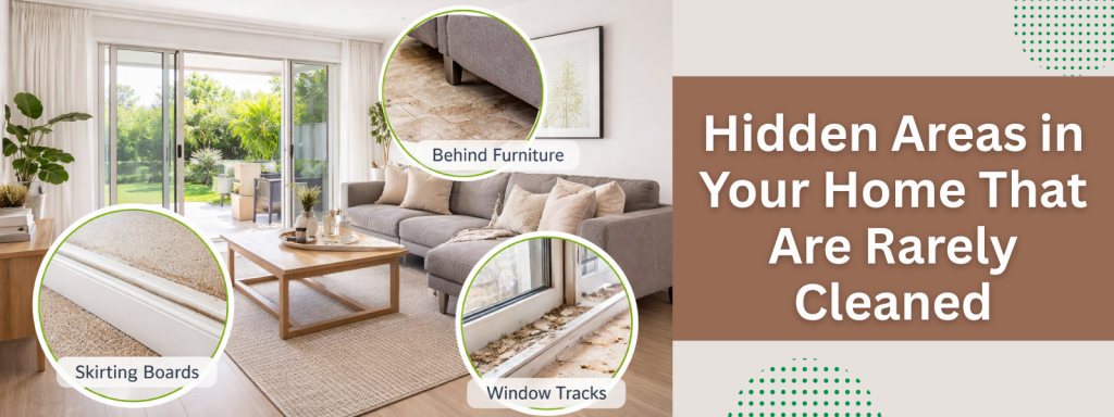 Hidden areas in your home that are rarely cleaned but should be